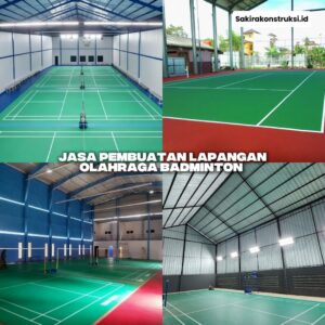 Jasa Pembuatan Lapangan Badminton  – Kualitas Standar Nasional