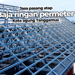 Harga Jasa Pasang Atap Baja Ringan Tanggamus Lampung