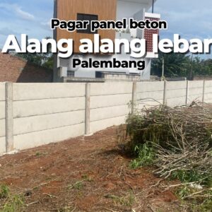 Harga Pagar Panel Beton Alang-Alang Lebar Terbaru