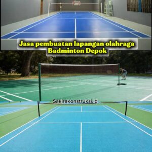 jasa pembuatan lapangan olahraga badminton di depok dan sekitarnya.
