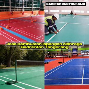 Jasa Pembuatan Lapangan Badminton Tangerang 2026 Kualitas SNI