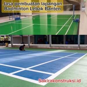Jasa Pembuatan Lapangan Badminton Lebak Banten 2026 outdoor indoor