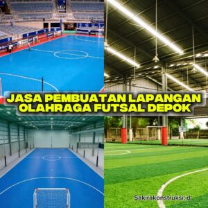 Kontraktor Pembuatan Lapangan Futsal Depok 2026 Outdoor-Indoor