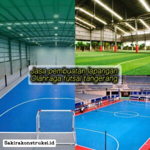 Kontraktor Jasa Pembuatan Lapangan Futsal Tangerang