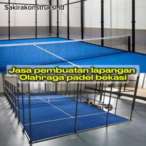 Jasa Pembuatan Lapangan Olahraga Padel Bekasi