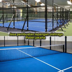 Jasa Pembuatan Lapangan Olahraga Padel Jakarta