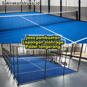 Jasa Pembuatan Lapangan Olahraga Padel Tangerang