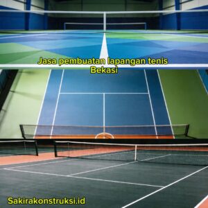 Cara Menentukan Kontraktor Lapangan Tenis Bekasi yang Berkualitas dan Berpengalaman