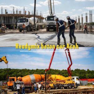 Harga Readymix 2026 Beton Cor Aceh | Batching Plant Terdekat