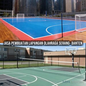 Jasa pembuatan lapangan olahraga di serang banten dan sekitar nya