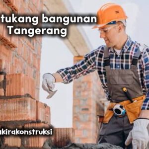 Jasa Tukang Bangunan Borongan-Harian Tangerang Terbaru